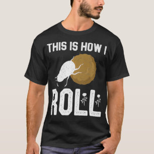 So Roll ich T-Shirt Dung Käfer Entomologe