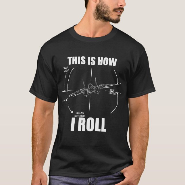 So rolle ich den F14 Tomcat-Rollenbildanzeiger T-Shirt (Vorderseite)