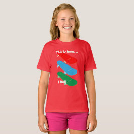 So rolle ich Design - Girls' Basic T - Shirt