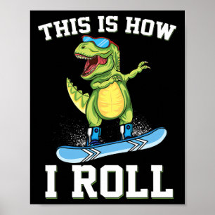 So rolle ich Dinosaurier-Snowboarden Trex Schneesc Poster