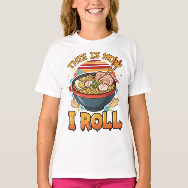 So rolle ich - Funny Ramen T-Shirt (Vorderseite)