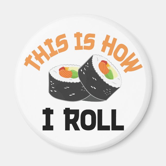 So rolle ich - Funny Sushi Magnet (Vorne)
