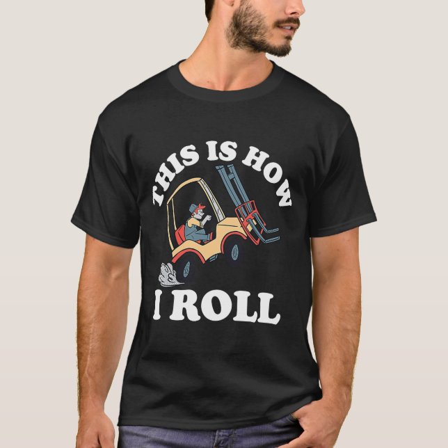 So rolle ich Gabelstapler T-Shirt (Vorderseite)
