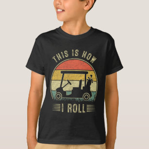 So rolle ich Golfwagen Lustige Golfer 1  T-Shirt