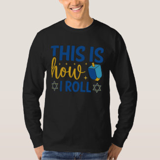 So rolle ich Hanukkah Dreidel Chanukah Jude T-Shirt