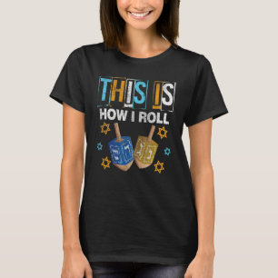 So rolle ich Hanukkah Dreidel Chanukka Jude T-Shirt