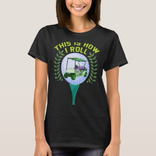 So rolle ich Lustiger Humor Golf-Shirt Vintage_1 T-Shirt