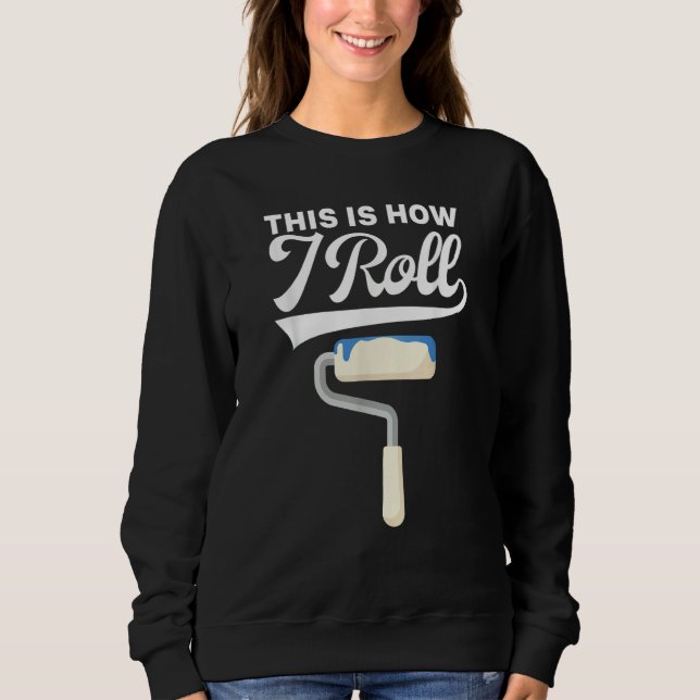 So rolle ich Maler Malen Zimmermann T-Shirts (Vorderseite)