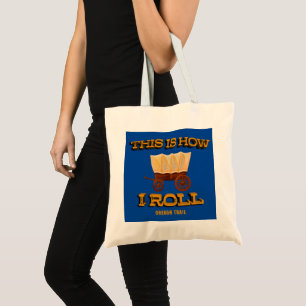So rolle ich, Oregon Trail History Buff Tee Tragetasche