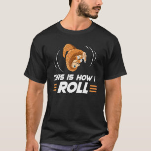 So rolle ich Pangolin Pangolins Pangolin T-Shirt
