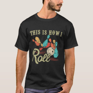 So rolle ich Retro-Bowlingliebhaber Lustiger Bowle T-Shirt