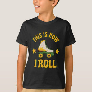 So rolle ich Roller-Skate T-Shirt