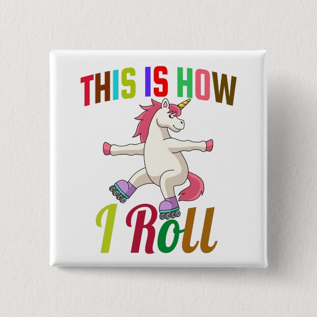 So rolle ich - Roller Skaten Unicorn Button (Vorderseite)