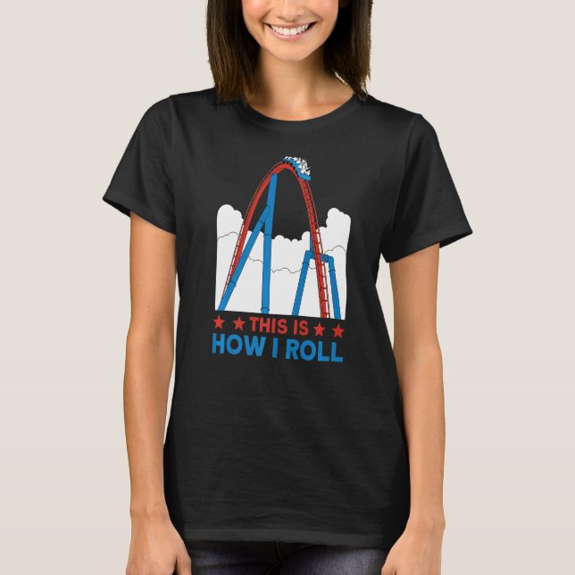 So rolle ich Rollercoaster 4 T-Shirt (Vorderseite)