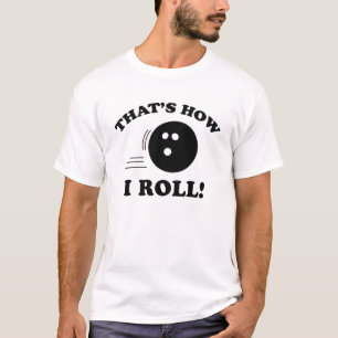 So rolle ich! T-Shirt