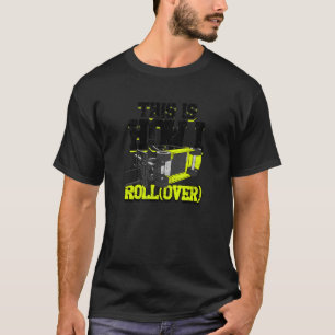 So rolle ich über den Gabelstapler T-Shirt