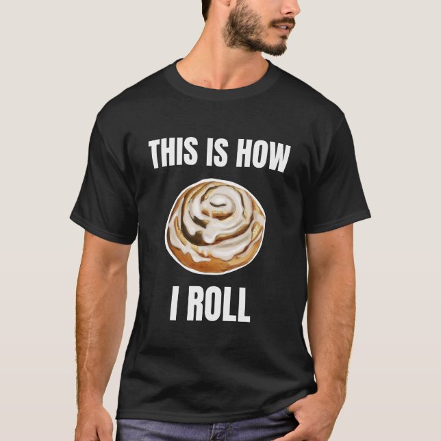 So rolle ich Zimtschnecke T-Shirt (Vorderseite)