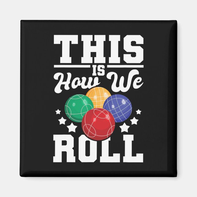 So rollen wir - Bocce Ll Player Bowling Game Magnet (Vorne)
