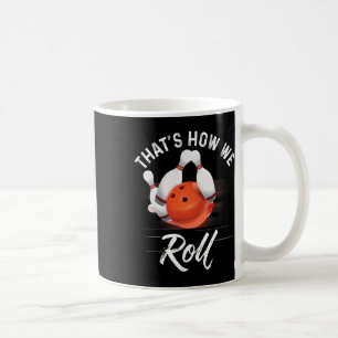 So rollen wir Bowling-Shirt Lustiger Bowler Bowlin Kaffeetasse