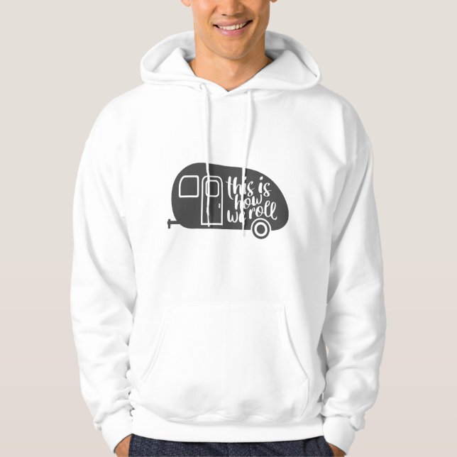 So rollen wir Caravan Camping Funny Slogan Hoodie (Vorderseite)