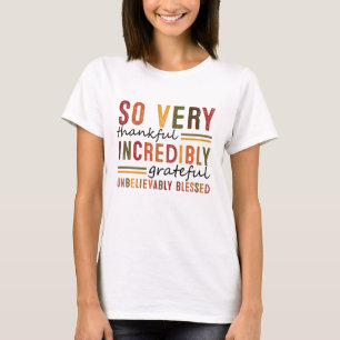 So sehr dankbar unglaublich dankbarer Fall T-Shirt