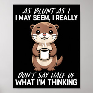 So sehr ich auch scheinen mag, ich sage nicht die  poster