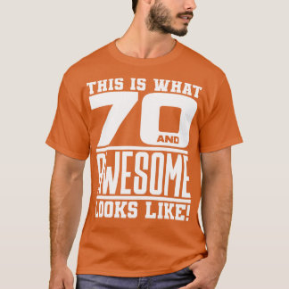 So sieht 70 und phantastisch aus T-Shirt