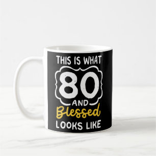 So sieht 80 und gesegnet aus wie 80. kaffeetasse