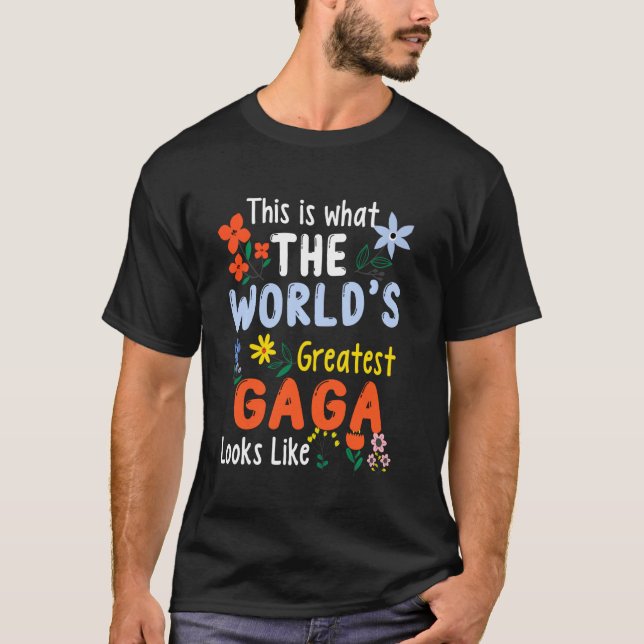 So sieht das Bestste Gaga der Welt aus T-Shirt (Vorderseite)