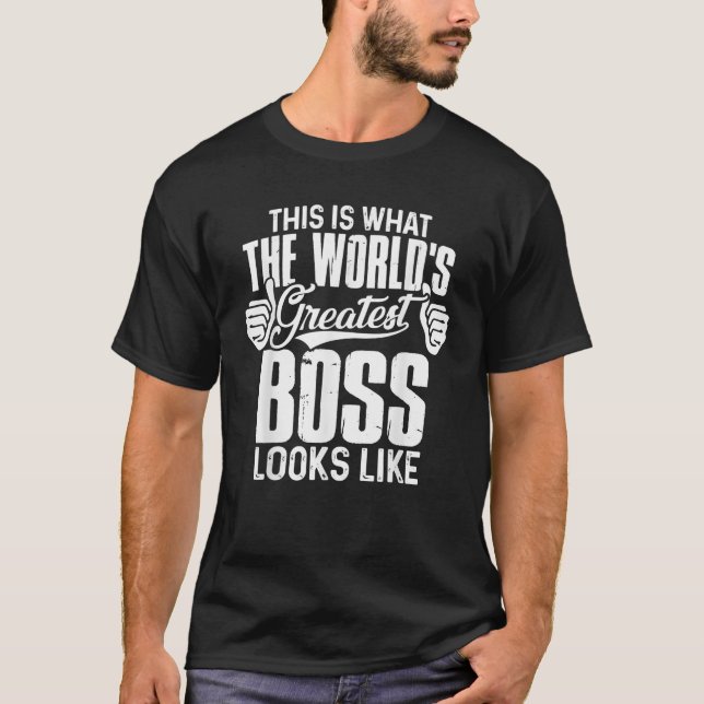 So sieht der Bestste Boss der Welt aus T-Shirt (Vorderseite)