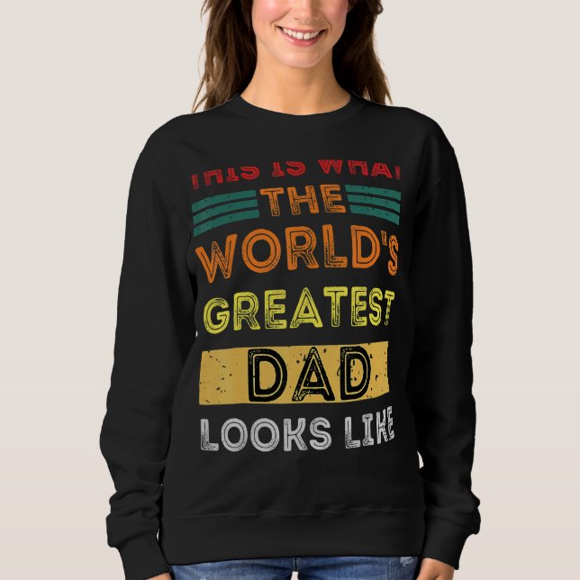 So sieht der größte Vater der Welt aus Sweatshirt (Vorderseite)