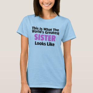 So sieht die größte Schwester der Welt aus T-Shirt