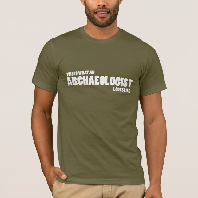 "So sieht ein Archäologe aus" T-Shirt (Vorderseite)