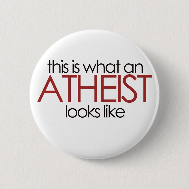 So sieht ein Atheist aus Button (Vorderseite)