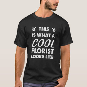 So sieht ein Cooler Florist aus wie 1 T-Shirt