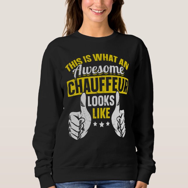 So sieht ein fantastischer Chauffeur aus Chauf Sweatshirt (Vorderseite)