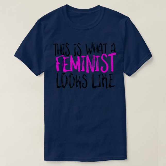 So sieht ein Feminist wie Design Feminismus aus T-Shirt (Design vorne)