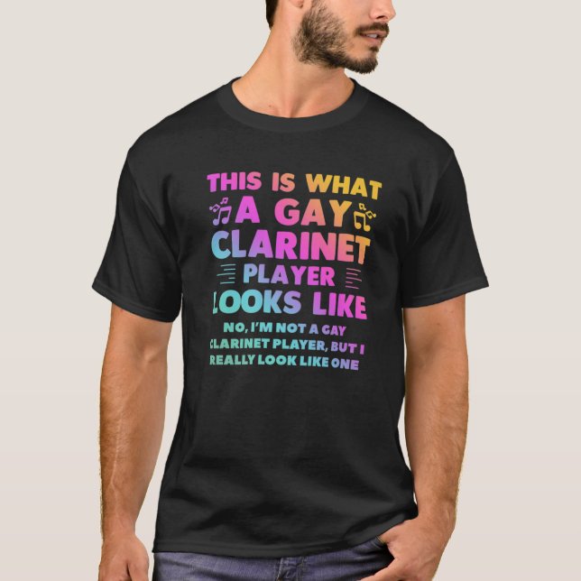 So sieht ein Gay Clarinet Player aus wie LGBT T-Shirt (Vorderseite)