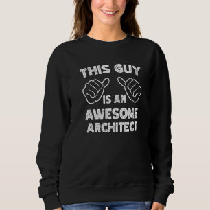 So sieht ein großartiger Architekt aus Sweatshirt