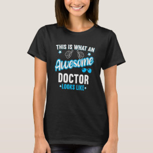 So sieht ein großartiger Arzt aus T-Shirt