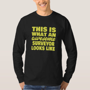 So sieht ein großartiger Vermesser aus Vermessung T-Shirt