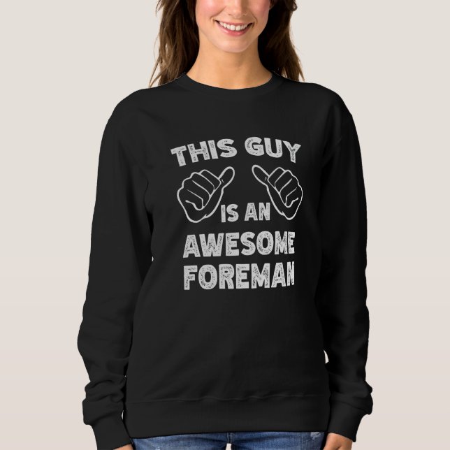 So sieht ein großartiger Vorarbeiter aus   Sweatshirt (Vorderseite)