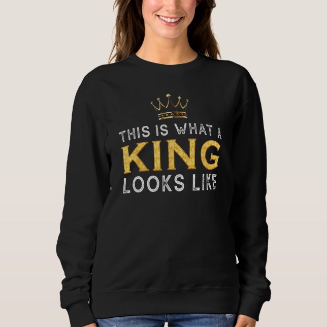 So sieht ein König aus Sweatshirt (Vorderseite)