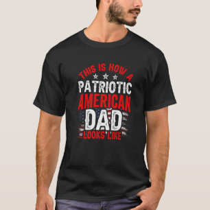 So sieht ein patriotischer amerikanischer Vater au T-Shirt