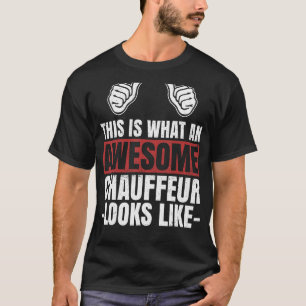So sieht ein Phantastischer Chauffeur aus wie Limo T-Shirt
