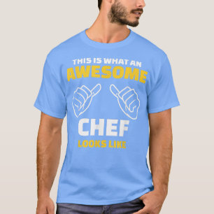 So sieht ein phantastischer Koch aus607 T-Shirt