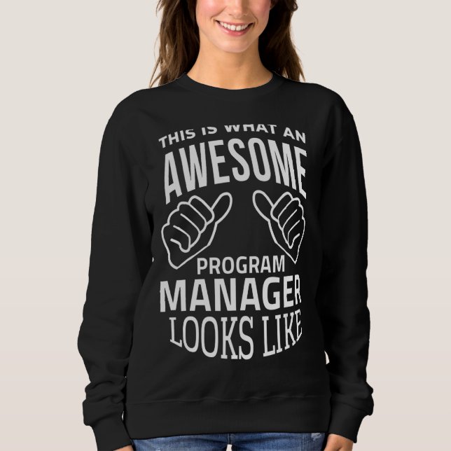 So sieht ein Phantastischer Programmmanager aus Sweatshirt (Vorderseite)