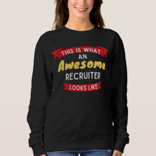 So sieht ein Phantastischer Recruiter aus Sweatshirt