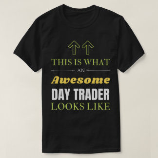 So sieht ein Phantastischer Tageshändler aus T-Shirt