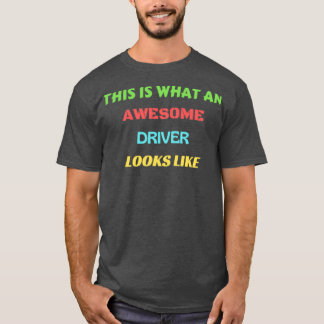 So sieht ein Phantastischer Treiber aus wie 40 T-Shirt